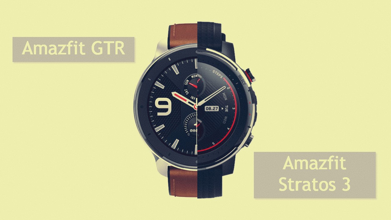 Amazfit GTR vs Amazfit Stratos 3