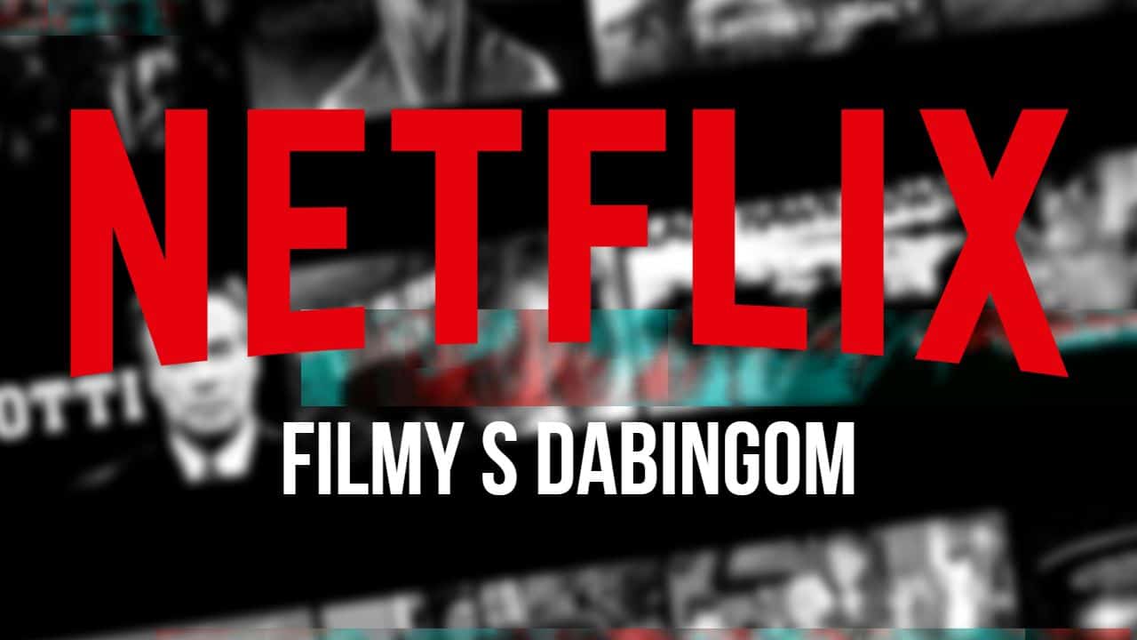 Netflix filmy s dabingom