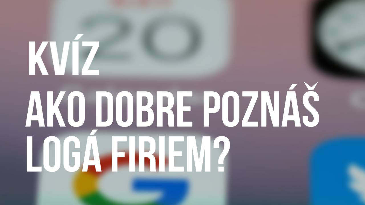 kviz ako dobre poznas technologickych firiem